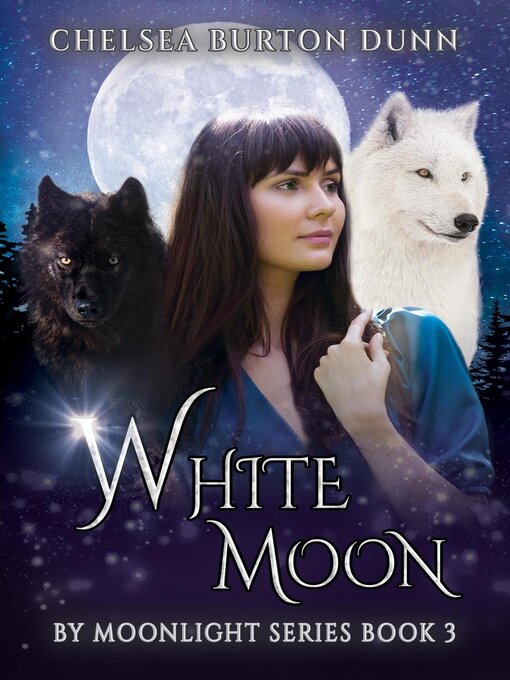 Title details for White Moon by Chelsea Burton Dunn - Available